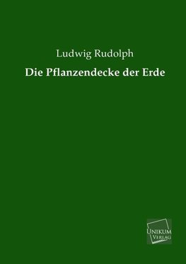 Die Pflanzendecke der Erde