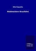 Waldmeisters Brautfahrt