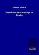 Geschichte der Kreuzzüge im Umriss