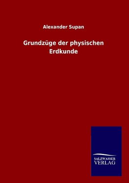 Grundzüge der physischen Erdkunde