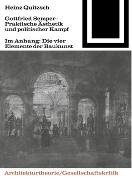 Gottfried Semper - Praktische Ästhetik und politischer Kampf