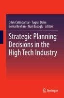 Strategic Planning Decisions in the High Tech Industry