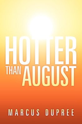 Hotter Than August