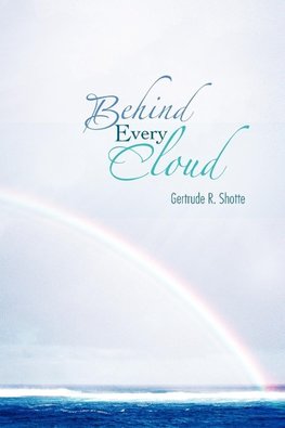 Behind Every Cloud