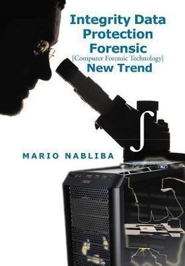 Integrity Data Protection Forensic [Computer Forensic Technology] New Trend