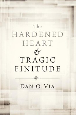 The Hardened Heart and Tragic Finitude