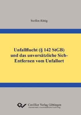 Unfallflucht (§ 142 StGB) und das unvorsätzliche Sich-Entfernen vom Unfallort