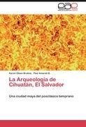 La Arqueología de Cihuatán, El Salvador