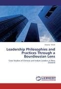 Leadership Philosophies and Practices Through a Bourdieusian Lens