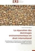 La réparation des dommages environnementaux en droit international