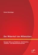 Der Widerhall des Mittelalters: Georges Duby als Mediävist, Schriftsteller, "Annales" und Mentalitätshistoriker