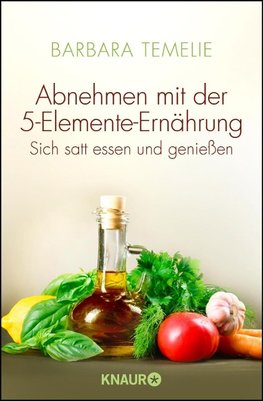 Abnehmen mit der 5-Elemente-Ernährung