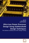 Ultra-Low Power Processor Design Using Subthreshold Design Techniques