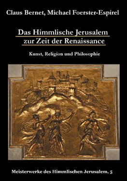 Das Himmlische Jerusalem zur Zeit der Renaissance: Kunst, Religion und Philosophie