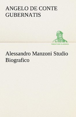 Alessandro Manzoni Studio Biografico