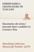 Documento che invita i mercanti ebrei a stabilirsi in Livorno e Pisa (Costituzione Livornina) Shoenberg Collection - Manuscript Number: ljs379