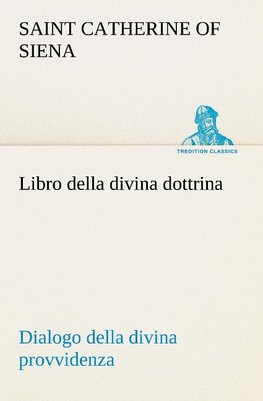 Libro della divina dottrina Dialogo della divina provvidenza