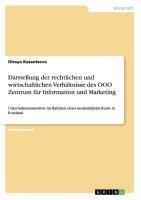 Darstellung der rechtlichen und wirtschaftlichen Verhältnisse des OOO Zentrum für Information und Marketing