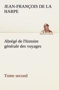 Abrégé de l'histoire générale des voyages (Tome second)