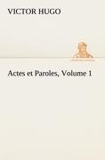 Actes et Paroles, Volume 1