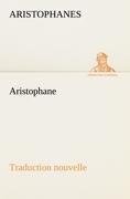 Aristophane; Traduction nouvelle, Tome premier