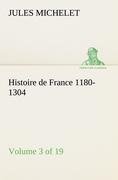 Histoire de France 1180-1304 (Volume 3 of 19)