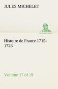 Histoire de France 1715-1723 Volume 17 (of 19)