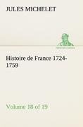 Histoire de France 1724-1759 Volume 18 (of 19)