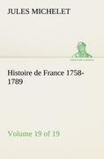 Histoire de France 1758-1789, Volume 19 (of 19)