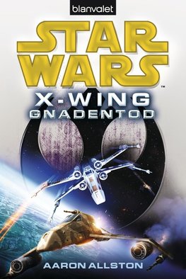 Star Wars(TM) X-Wing. Gnadentod