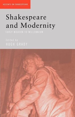 Grady, H: Shakespeare and Modernity