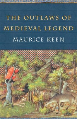 Keen, M: Outlaws of Medieval Legend