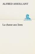 La chasse aux lions