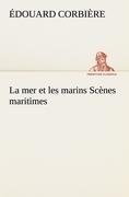 La mer et les marins Scènes maritimes