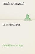 La tête de Martin Comédie en un acte