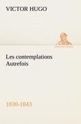 Les contemplations Autrefois, 1830-1843