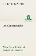 Les Contemporains, 2ème Série Etudes et Portraits Littéraires