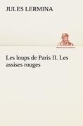 Les loups de Paris II. Les assises rouges