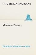 Monsieur Parent Et autres histoires courtes