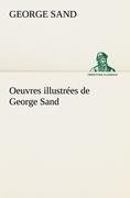 Oeuvres illustrées de George Sand Les visions de la nuit dans les campagnes - La vallée noire - Une visite aux catacombes