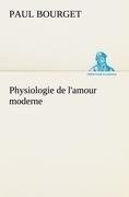 Physiologie de l'amour moderne