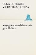 Voyages abracadabrants du gros Philéas