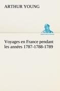 Voyages en France pendant les années 1787-1788-1789