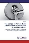 The Usage of Private Retail SAles Portals by Malaysian Urban Consumers