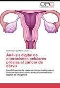 Análisis digital de alteraciones celulares previas al cáncer de cérvix