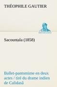 Sacountala (1858) ballet-pantomime en deux actes / tiré du drame indien de Calidasâ