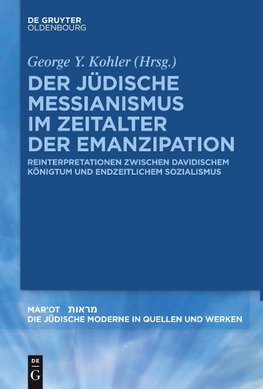 Der jüdische Messianismus im Zeitalter der Emanzipation