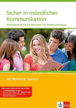 Abi Workshop. Spanisch. Sicher in mündlicher Kommunikation Spanisch. Methodenheft für die Oberstufe mit Multimedia-CD