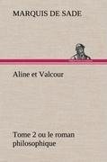 Aline et Valcour, tome 2 ou le roman philosophique