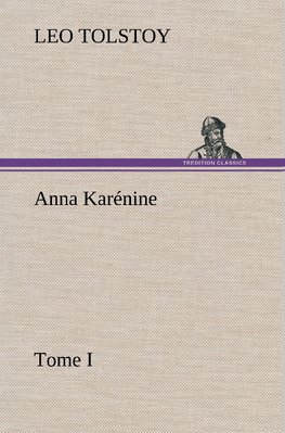 Anna Karénine, Tome I